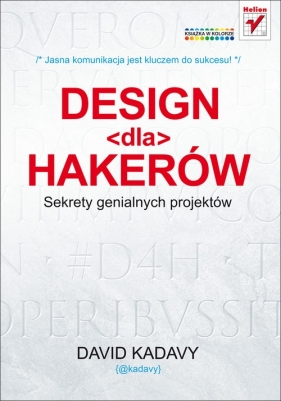 Design dla hakerów Sekrety genialnych projektów - David Kadavy