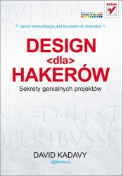 Design dla hakerów Sekrety genialnych projektów - David Kadavy
