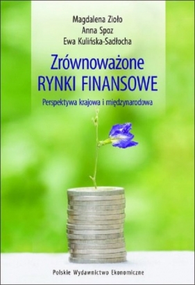 Zrównoważone rynki finansowe - perspektywa krajowa i międzynarodowa - Zioło Magdalena, Spoz Anna, Kulińska-Sadłocha Ewa 