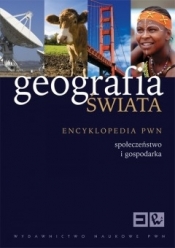 Geografia świata. T. 2. Encyklopedia PWN Społeczeństwo. Gospodarka (promocja !!) - Opracowanie zbiorowe