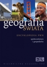 Geografia świata. T. 2. Encyklopedia PWN Społeczeństwo. Gospodarka (promocja !!)