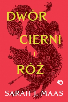 Dwór cierni i róż. Saga Dwór cierni i róż. Tom 1 - Sarah J. Maas