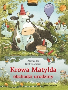 Krowa Matylda obchodzi urodziny - wydanie zeszytowe - Alexander Steffensmeier