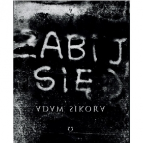 Zabij się - Adam Sikora