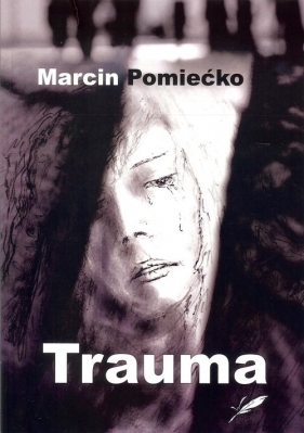 Trauma - Pomiećko Marcin