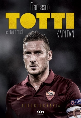 Totti. Kapitan. Autobiografia - Francesco Totti, Paolo Condo