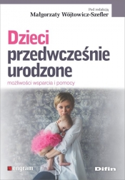 Dzieci przedwcześnie urodzone - Małgorzata Wójtowicz-Szefler