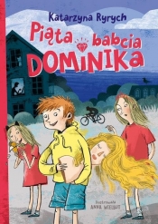 Katarzyna Ryrych. Piąta babcia Dominika (Uszkodzona okładka) - Katarzyna Ryrych