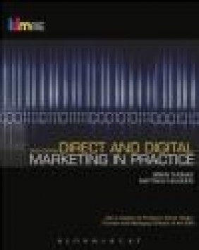 Direct and Digital Marketing in Practice Brian Thomas, Matthew Housden, B Thomas