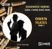 Owen Yeates tom 1 Ludzie z tamtej strony świata - Eugeniusz Dębski