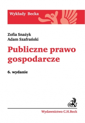 Publiczne prawo gospodarcze - Szafrański Adam<br />