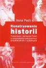 Konstruowanie historii Prezentacja i percepcja Polski w amerykańskich Anna Peck