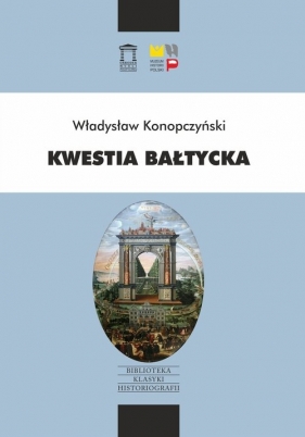 Kwestia bałtycka - Konopczyński Władysław