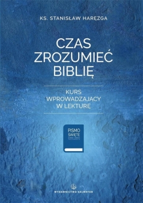 Czas zrozumieć Biblię - Stanisław Haręzga