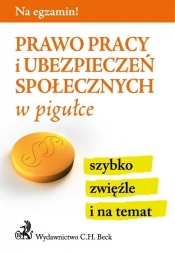 Prawo pracy i ubezpieczeń społecznych w pigułce - <br />