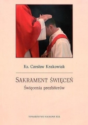 Sakrament święceń Święcenia prezbiterów - Krakowiak Czesław 