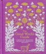 Good Witch's Guide A Modern-Day Wiccapedia of Magickal Ingredients and