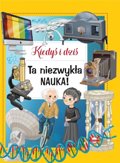 Kiedyś i dziś. Ta niezwykła nauka!