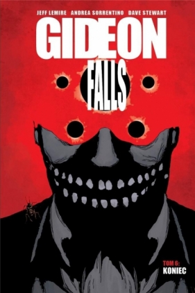 Gideon Falls T.6 Koniec - Jeff Lemire, Andrea Sorrentino, Dave Stewart