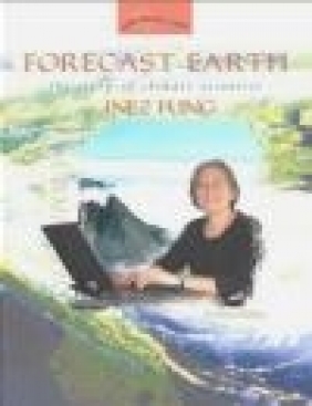 Forecast Earth the Story of Climate Scientist Renee Skelton, Inez Fung