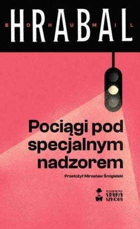 Pociągi pod specjalnym nadzorem w.2026 - Bohumil Hrabal