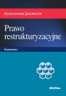 Prawo restrukturyzacyjne Komentarz Aleksander Jakowlew