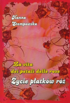 Życie płatków róż - Stempowska Danuta