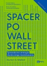 Spacer po Wall Street Sprawdzona strategia skutecznego inwestowania Malkiel Burton G.
