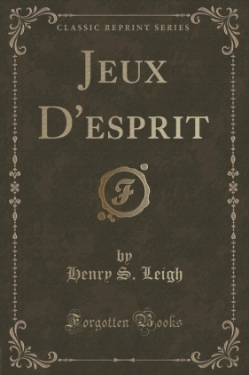 Jeux D'esprit (Classic Reprint) - Leigh Henry S.