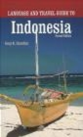 Language and Travel Guide to Indonesia Gary Chandler, G Chandler