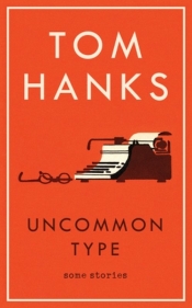 Uncommon Type Some Stories - Hanks Tom