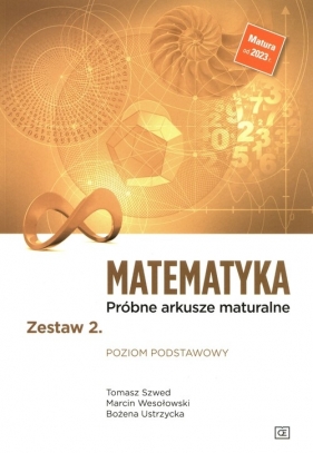 Matematyka Próbne arkusze maturalne Zestaw 2 Poziom podstawowy - Tomasz Szwed, Marcin Wesołowski, Bożena Ustrzycka