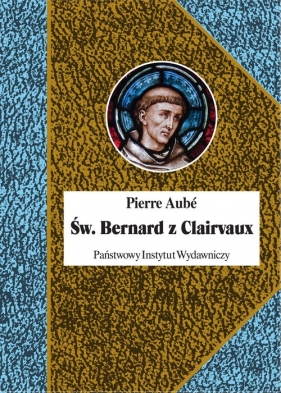 Św. Bernard z Clairvaux - Pierre Aubé