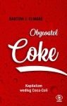 Obywatel CokeKapitalizm według Coca Coli Elmore Bartow J.