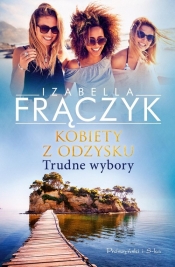 Kobiety z odzysku. Trudne wybory - Izabella Frączyk