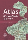 Atlas Górnego Śląska 1919-1922 Wybór źródeł kartograficznych