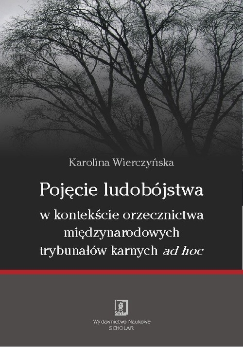 Pojęcie ludobójstwa w kontekscie orzecznictwa miedzynarodowych trybunałów karnych ad hoc