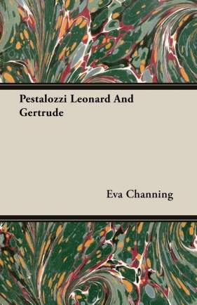 Pestalozzi Leonard And Gertrude - Channing Eva