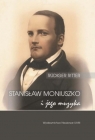  Stanisław Moniuszko i jego muzyka/Musik für die Nation. Der Komponist