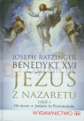 Jezus z Nazaretu Część 1 Od chrztu w Jordanie do Przemienienia Ratzinger Joseph