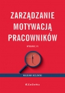 Zarządzanie motywacją pracowników Waldemar Kozłowski