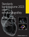 Standardy Kardiologiczne Okiem Echokardiografisty 2023 Płońska-Gościniak Edyta