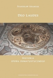Deo Laudes. Historia sporu donatystycznego