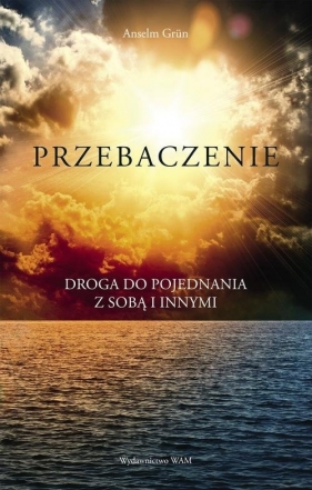 Przebaczenie - Anselm Grün