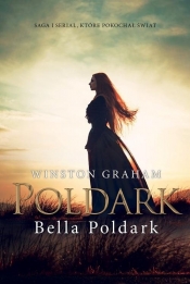 Dziedzictwo rodu Poldarków. Bella Poldark - Winston Graham