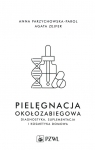 Pielęgnacja okołozabiegowa Diagnostyka, suplementacja i kosmetyka domowa Anna Przychowska-Parol, Agata Zejfer