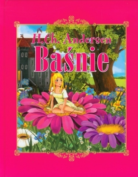 BAŚNIE ANDERSENA TW (Uszkodzona okładka) - HANS CHRISTIAN ANDERSEN