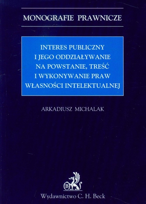 Interes publiczny i jego oddziaływanie na powstanie, treść i wykonywanie praw własności intelektualnej