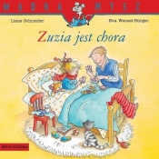 Mądra Mysz. Zuzia jest chora - Liane Schneider, Eva Wenzel-Bürger