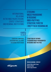 Stosunki międzynarodowe w regionie Indo-Pacyfiku: Strategie państw i instytucje regionalne. Tom II
